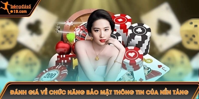 Đánh giá về chức năng bảo mật thông tin của nền tảng