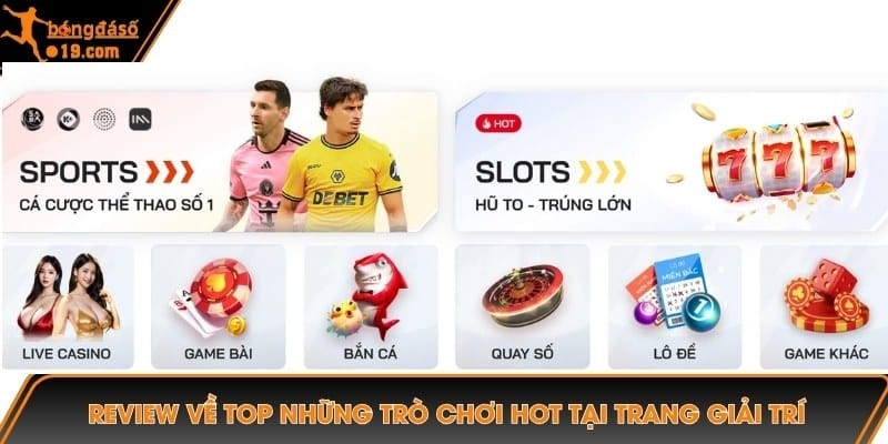 Review về top những trò chơi hot tại trang giải trí