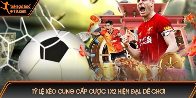 Tỷ lệ kèo cung cấp cược 1x2 hiện đại, dễ chơi
