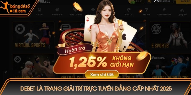 DEBET là trang giải trí trực tuyến đẳng cấp nhất 2026